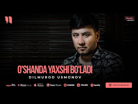 фото Dilmurod Usmonov O'shanda Yaxshi Bo'ladi