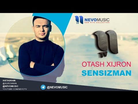 Otash Xijron - Sensizman