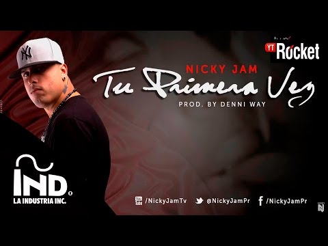 Nicky Jam - Tu Primera Vez Con Letra Nickyjampr A Reggaeton Nuevo фото