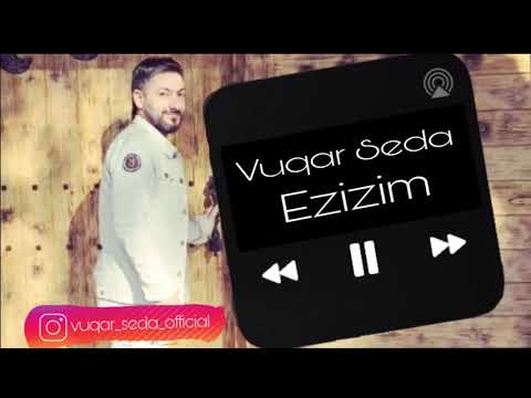 Vuqar Seda - Ezizim фото