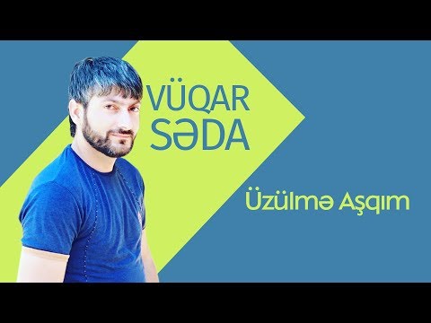 Vüqar Səda - Üzülmə Aşqım фото