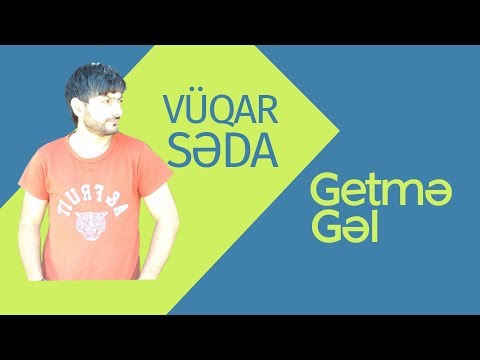 Vüqar Səda - Getmə Gəl фото