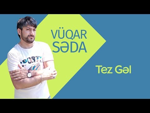 Vüqar Səda - Tez Gəl фото