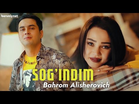 Bahrom Alisherovich - Sog'indim