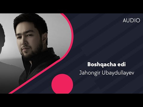 Jahongir Ubaydullayev - Boshqacha Edi