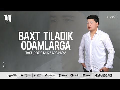 Jasurbek Mirzajonov - Baxt Tiladik Odamlarga фото