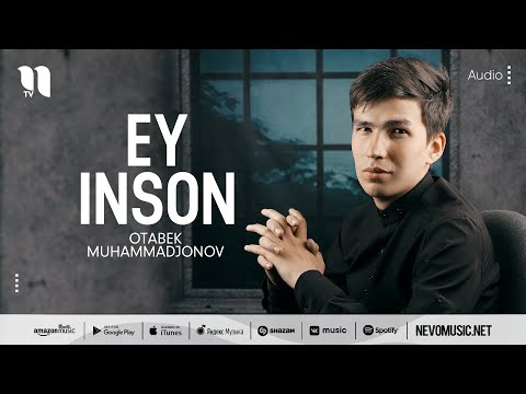 Otabek Muhammadjonov - Ey Inson фото
