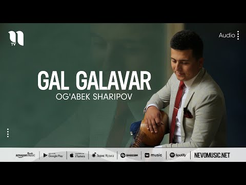 Og'abek Sharipov - Gal Galavar фото