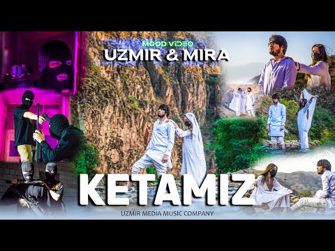 Uzmir, Mira - Ketamiz Mood Video фото