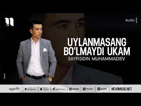 Sayfiddin Muhammadiev - Uylanmasang Bo'lmaydi Ukam