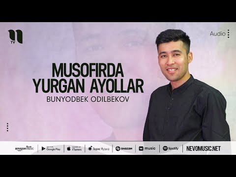Bunyodbek Odilbekov - Musofirda Yurgan Ayollar