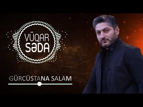 Vuqar Seda - Gurcustana Salam