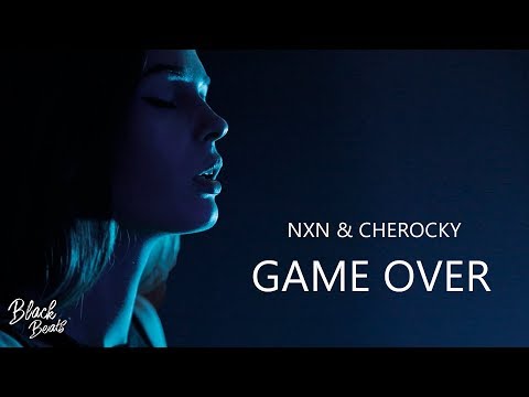 Nxn Feat Cherocky - Game Over Трека