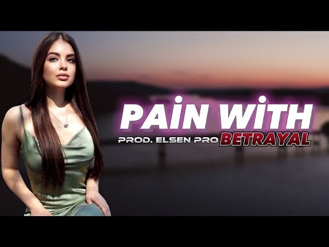 Elsen Pro - Pain With Betrayal Tiktok Remix