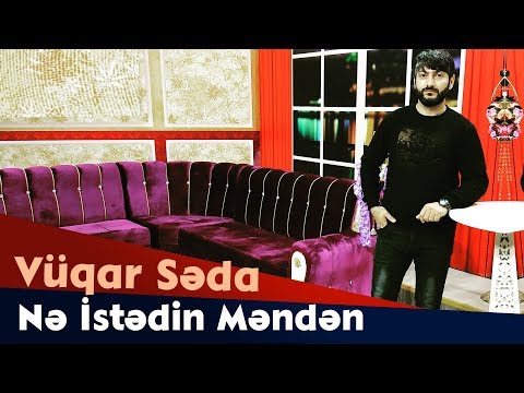 Vuqar Seda - Nə İstədin Məndən Tam Versiya