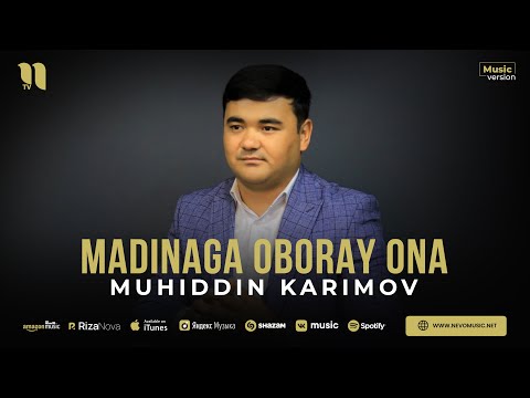 Muhiddin Karimov - Madinaga Oboray Ona