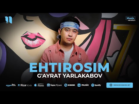 G'ayrat Yarlakabov - Ehtirosim